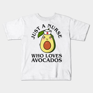 Just a nurse who loves avocados Kids T-Shirt